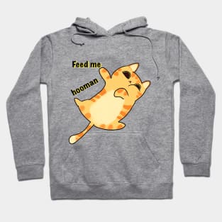 Feed Me Hooman Hoodie